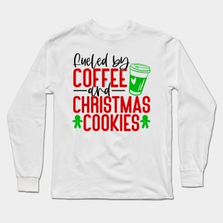 Fueled by Coffee and Christmas cookies Long Sleeve T-Shirt